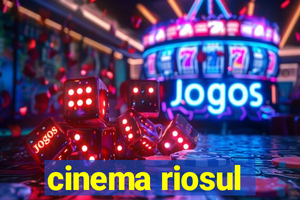 cinema riosul